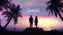 Load image into Gallery viewer, &quot;Grateful&quot; Video (Romantic)
