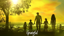 Load image into Gallery viewer, &quot;Grateful&quot; Video (Family)
