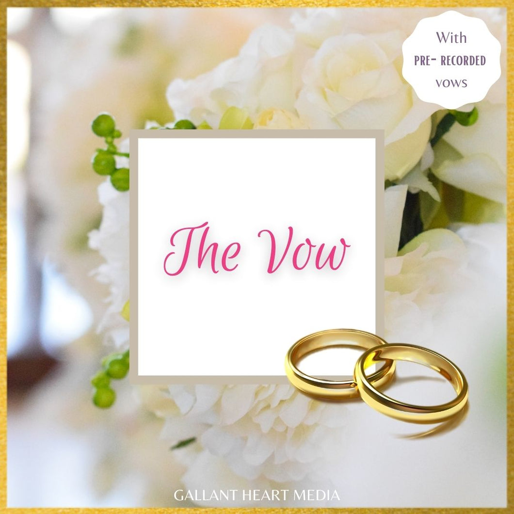 The Vow Song with Pre-Recorded Vows (Customized)