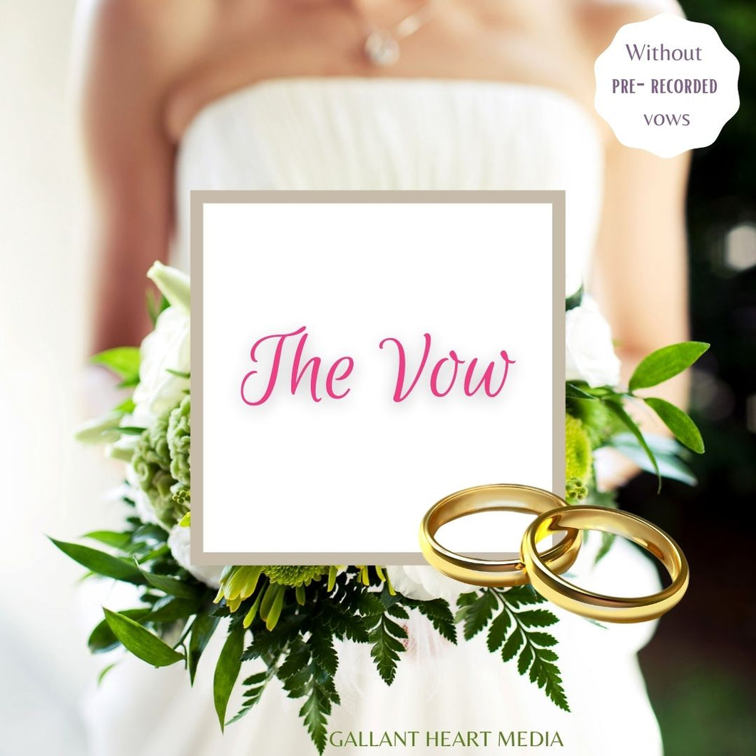 The Vow (Without Pre-Recorded Vows) - With Space to Insert Your Own Vows (Instant Download)