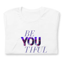 Load image into Gallery viewer, &quot;Be-YOU-tiful&quot; Short-Sleeve Unisex T-Shirt
